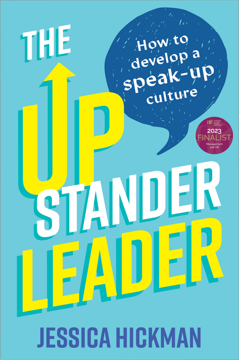 The Upstander Leader How To Develop A Speak Up Culture By Jessica