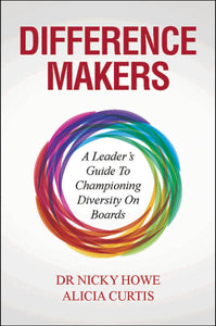 Business book cover for Difference Makers by Dr Nicky Howe and Alicia Curtis