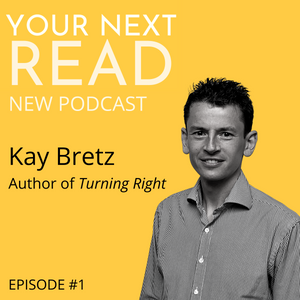 YOUR NEXT READ Episode #1: Turning Right by Kay Bretz