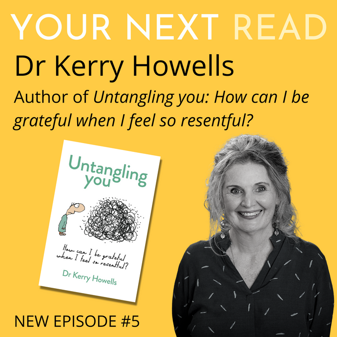 YOUR NEXT READ Episode #5: Untangling You by Dr Kerry Howells