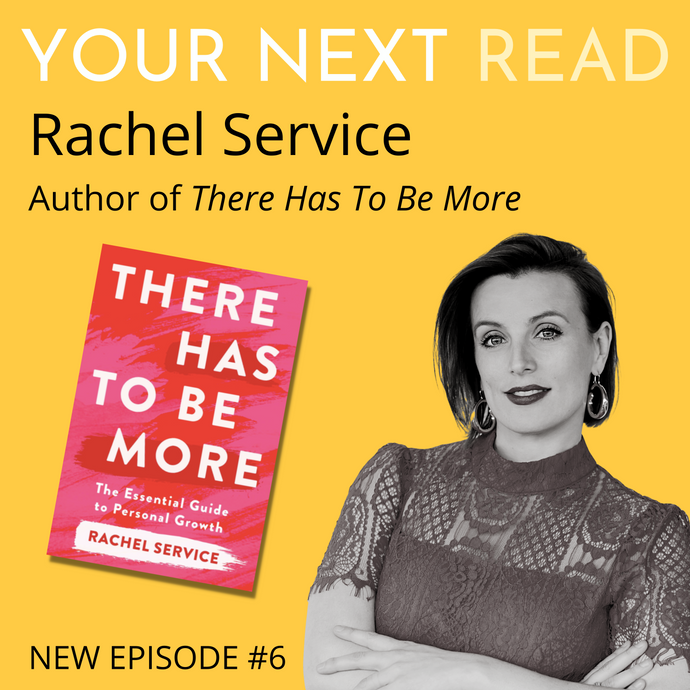 YOUR NEXT READ Episode #6: There Has To Be More by Rachel Service