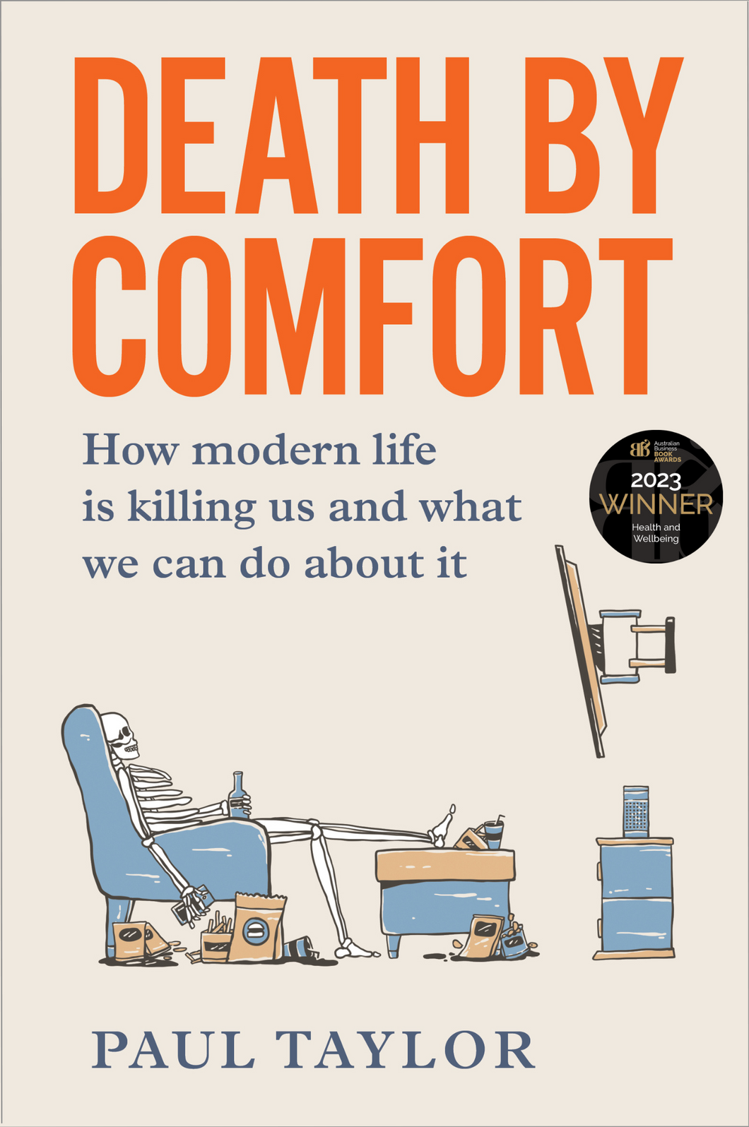 Death by Comfort: How modern life is killing us and what we can do about it <br><i><small> by Paul Taylor </i> </small>