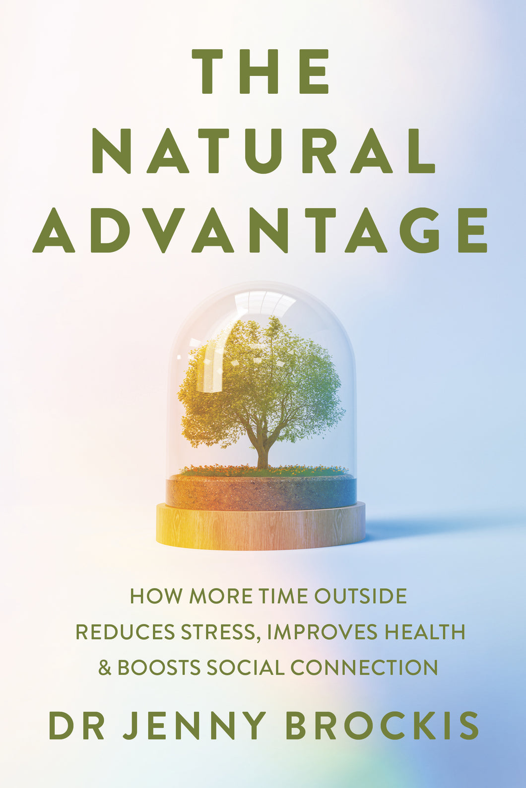 The Natural Advantage<br><i><small> by Dr Jenny Brockis </i> </small>