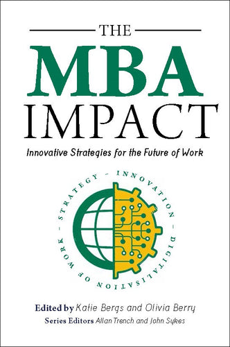 The MBA Impact <br><i><small> edited by Katie Bergs and Olivia Berry </i> </small>