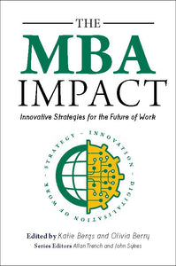 The MBA Impact <br><i><small> edited by Katie Bergs and Olivia Berry </i> </small>
