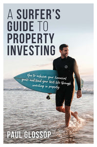 The book cover of A Surfer's Guide to Property Investing by Paul Glossop