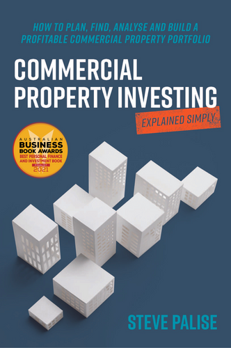Commercial Property Investing Explained Simply <br><i><small> by Steve Palise </i> </small>
