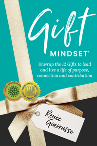 Gift Mindset <br><i><small> by Renée Giarrusso </i> </small>