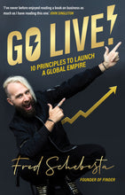 Go Live! 10 principles to launch a global empire<br><i><small>by Fred Schebesta</i> </small>