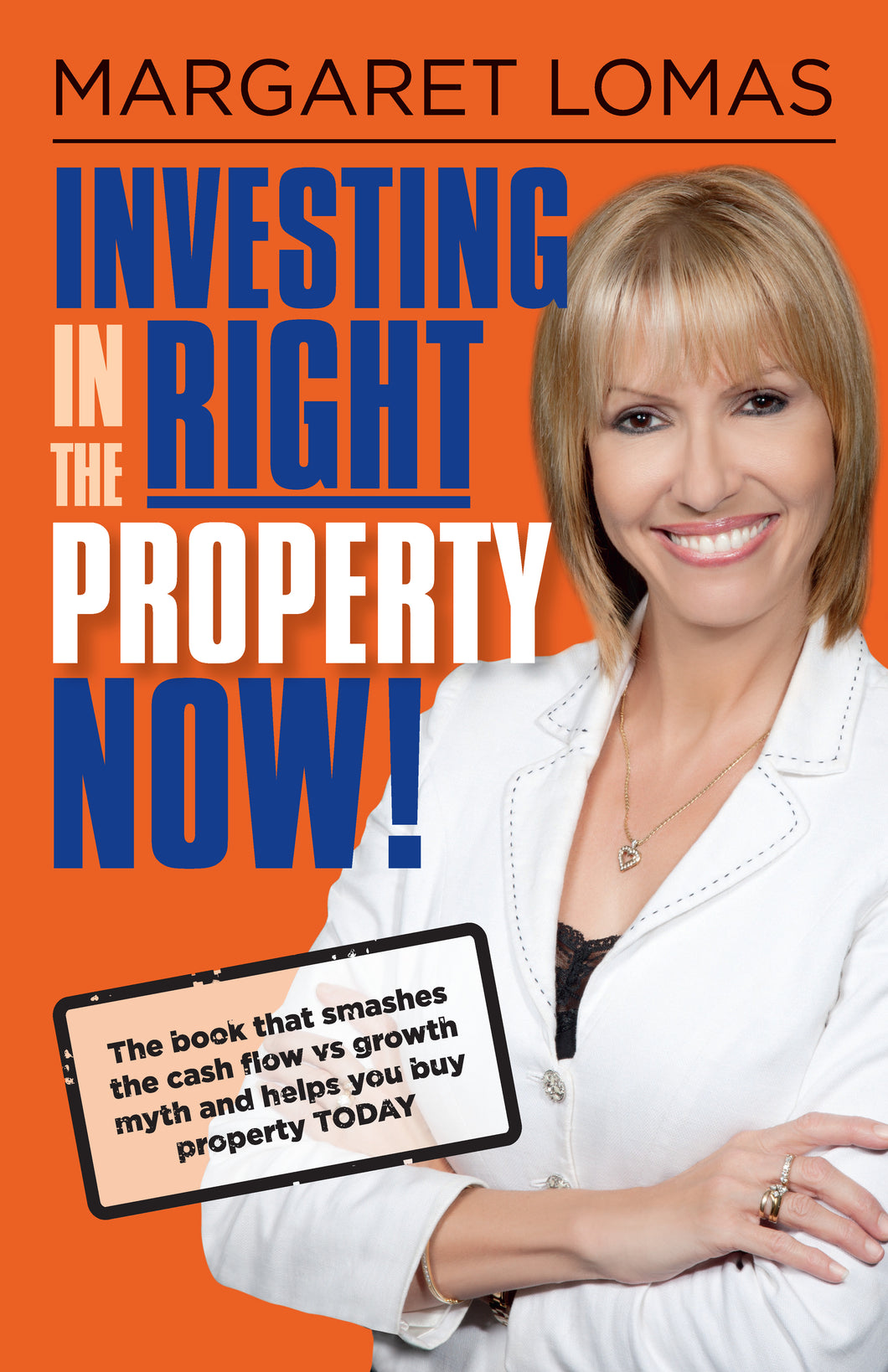 Property book cover for Investing in the Right Property Now by Margaret Lomas