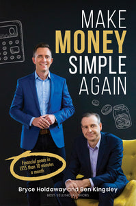 Make Money Simple Again by Ben Kingsley and Bryce Holdaway
