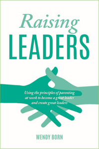 Raising Leaders <br><i><small> by Wendy Born </i> </small>