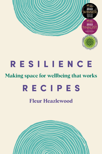 Resilience Recipes <br><i><small> by Fleur Heazlewood </i></small>