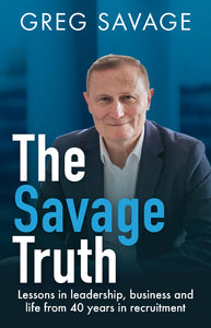 The Savage Truth<br><i><small> by Greg Savage </i> </small>