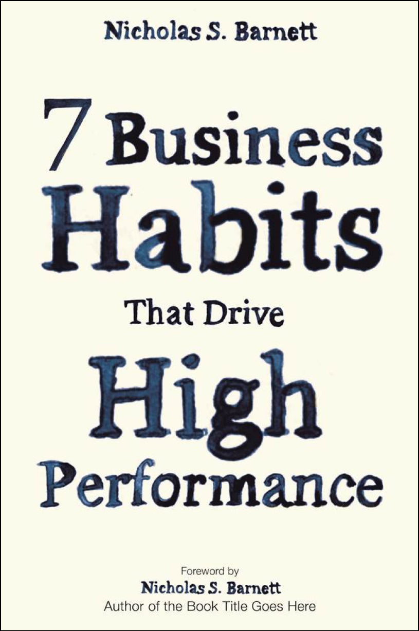 The business book cover of 7 Business Habits that Drive High Performance by Nicholas Barnett